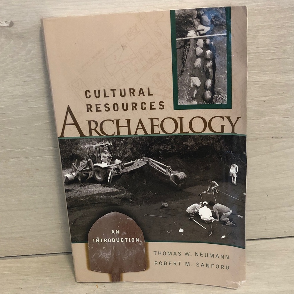 Cultural Resources Archaeology An Introduction T. Neumann & R. Sanford